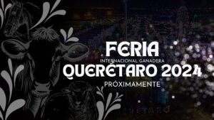 Feria Internacional Ganadera Querétaro 2024: Un Encuentro Imperdible